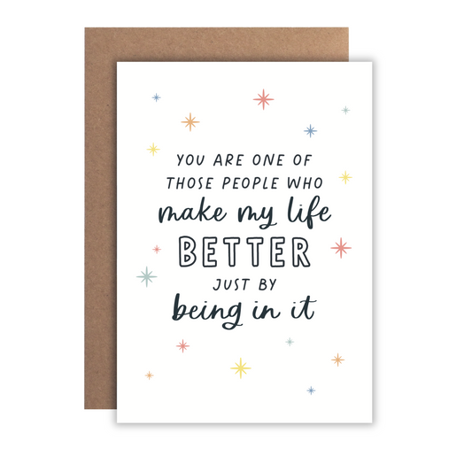 You Make My Life Better | Greeting Card
