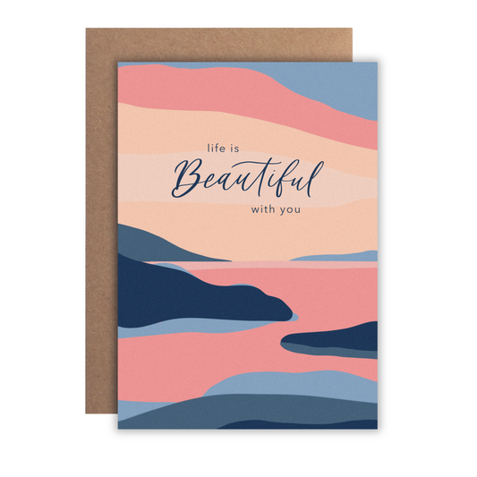 Life is Beautiful With You | Greeting Card