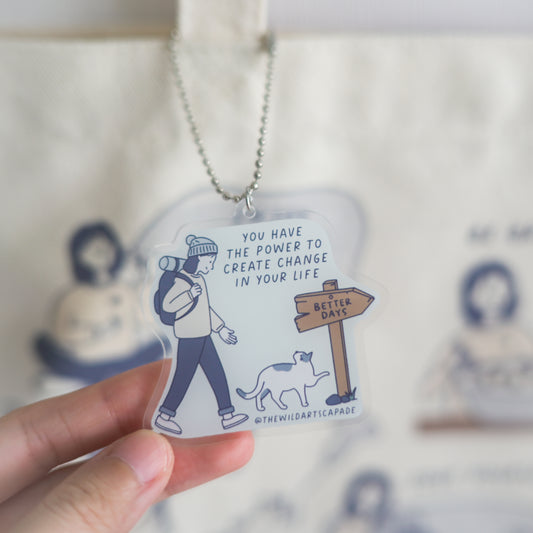 You Have the Power to Create Change in Your Life I Acrylic Keychain