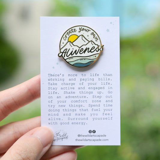 Create Your Own Aliveness | Enamel Pin