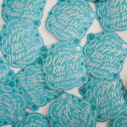 If It Makes You Happy | Sticker