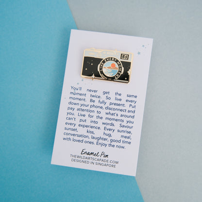 Live Every Moment | Enamel Pin