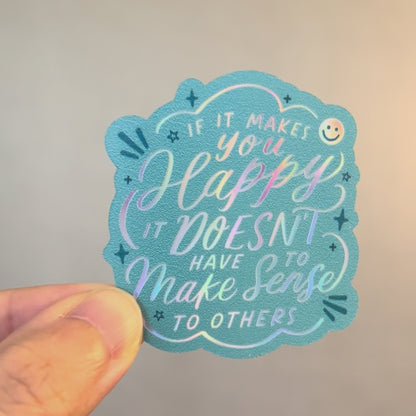 If It Makes You Happy | Sticker