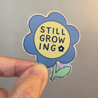 Still Growing | Sticker
